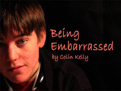 Being Embarrassed -- a flash fiction story by Colin Kelly
