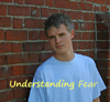 Understanding Fear